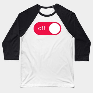 off switch button Baseball T-Shirt